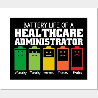 Battery Life Of A Healthcare Administrator Posters and Art